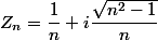 Z_n=\dfrac{1}{n}+i\dfrac{\sqrt{n^2-1}}{n}